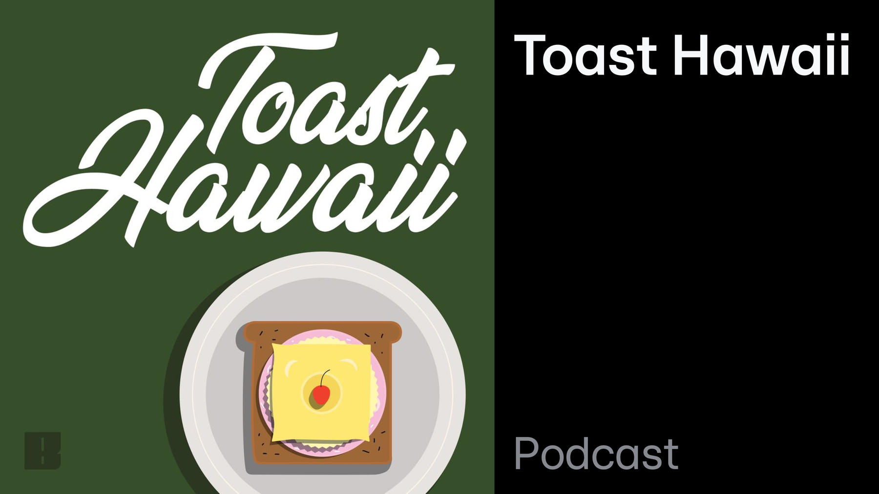 Podcast: Toast Hawaii