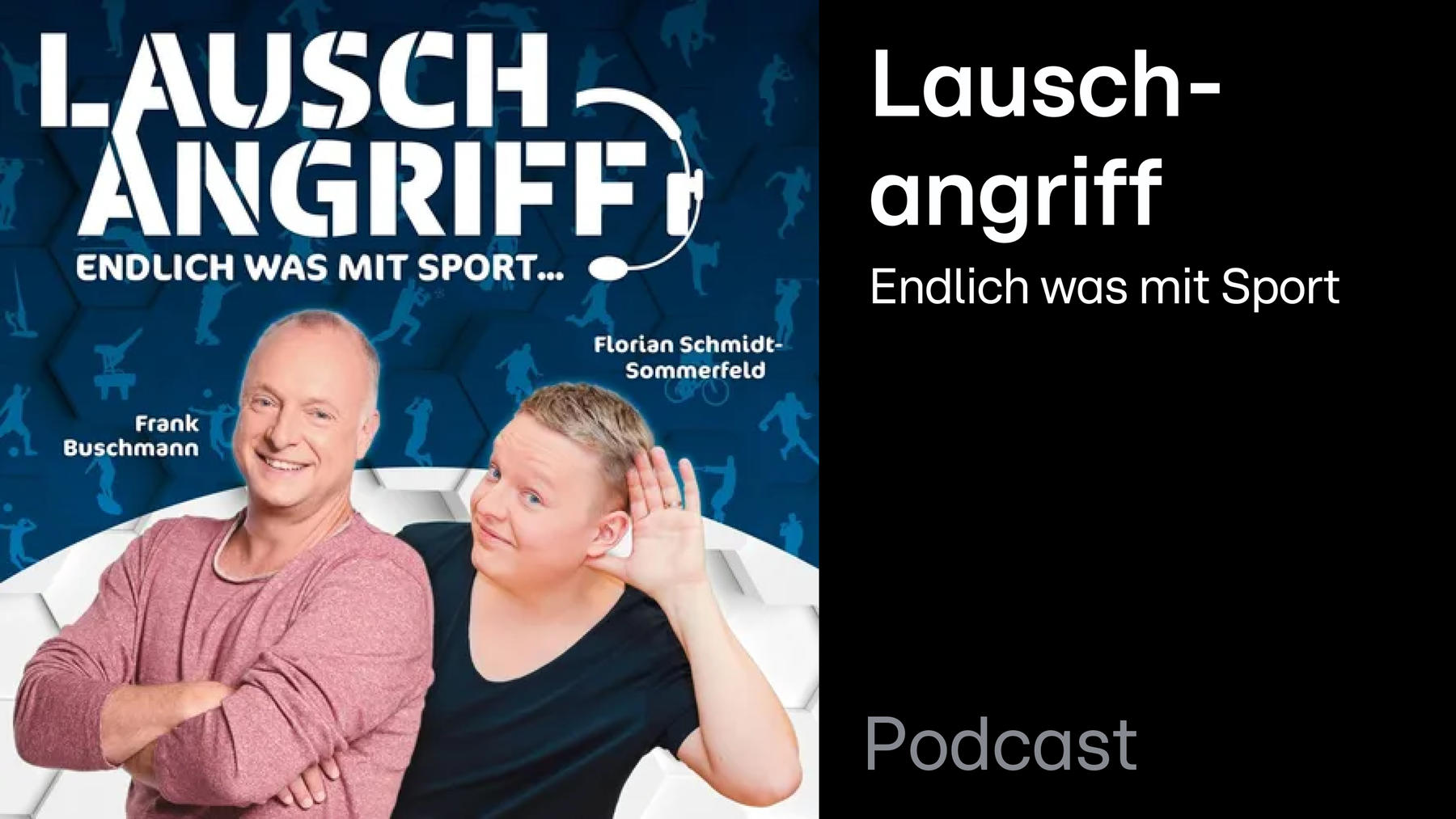 Podcast: LAUSCHANGRIFF - Endlich was mit Sport!