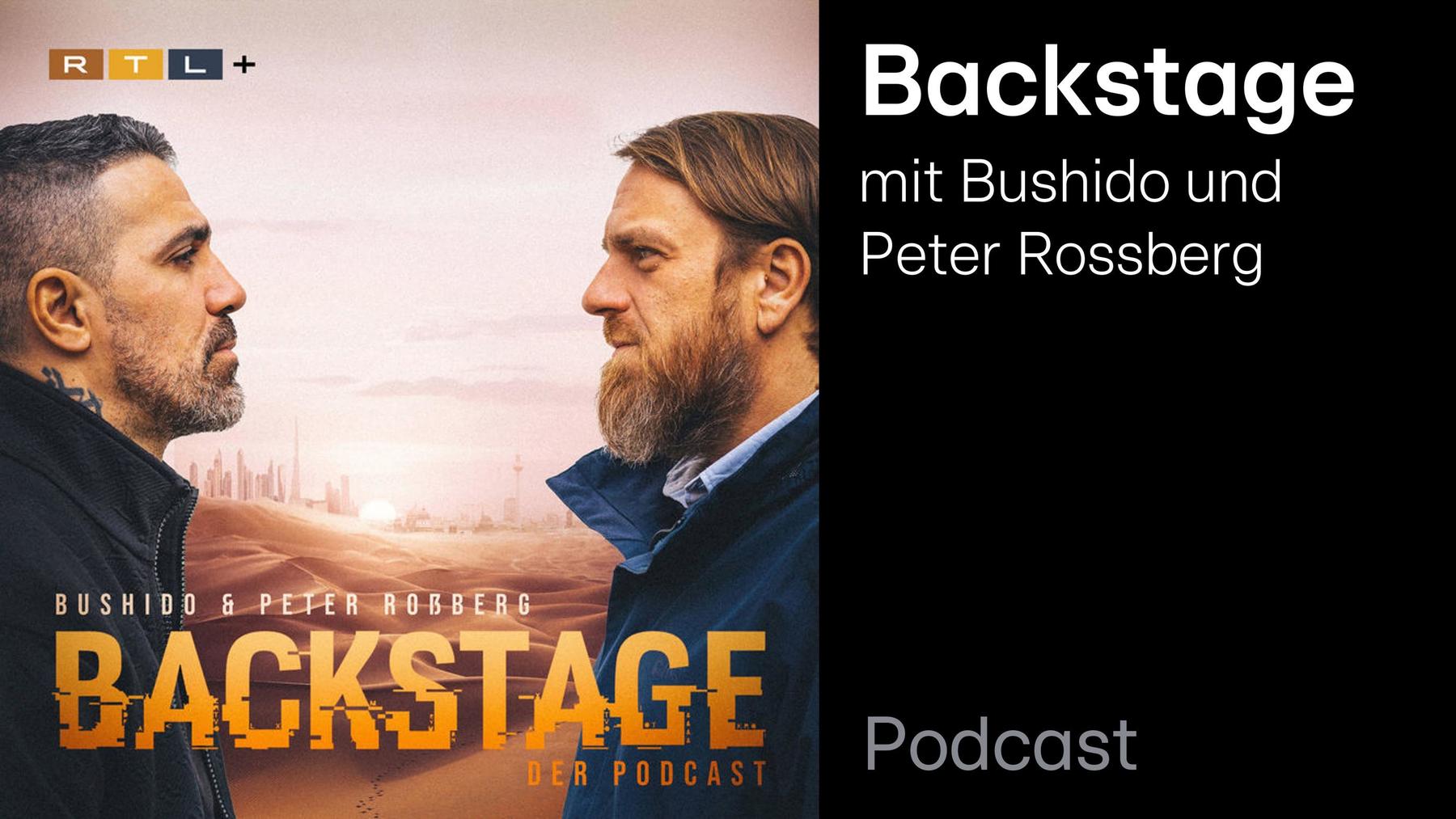 Podcast: BACKSTAGE – mit Bushido und Peter Rossberg