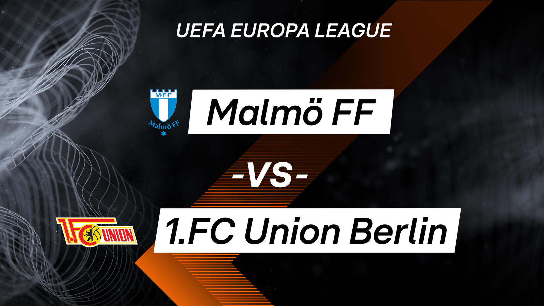 Malmö FF vs. Union Berlin (Anstoß: 18:45 Uhr)