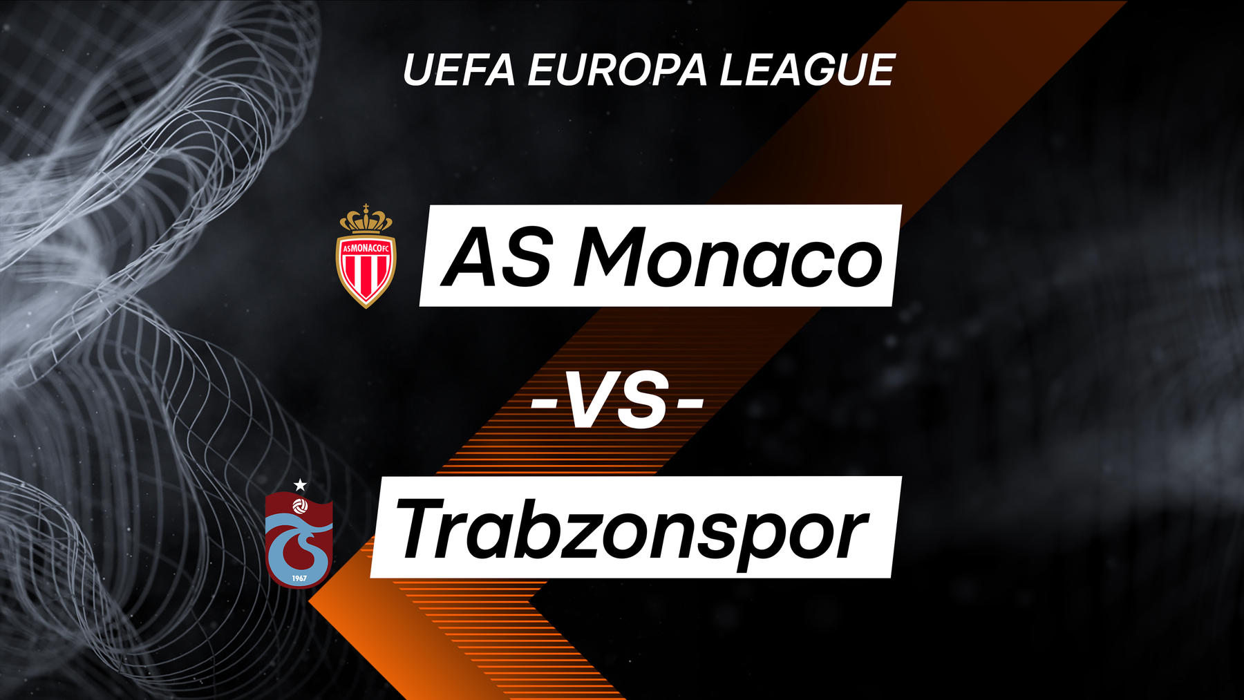 AS Monaco vs. Trabzonspor (Anstoß: 18:45 Uhr)
