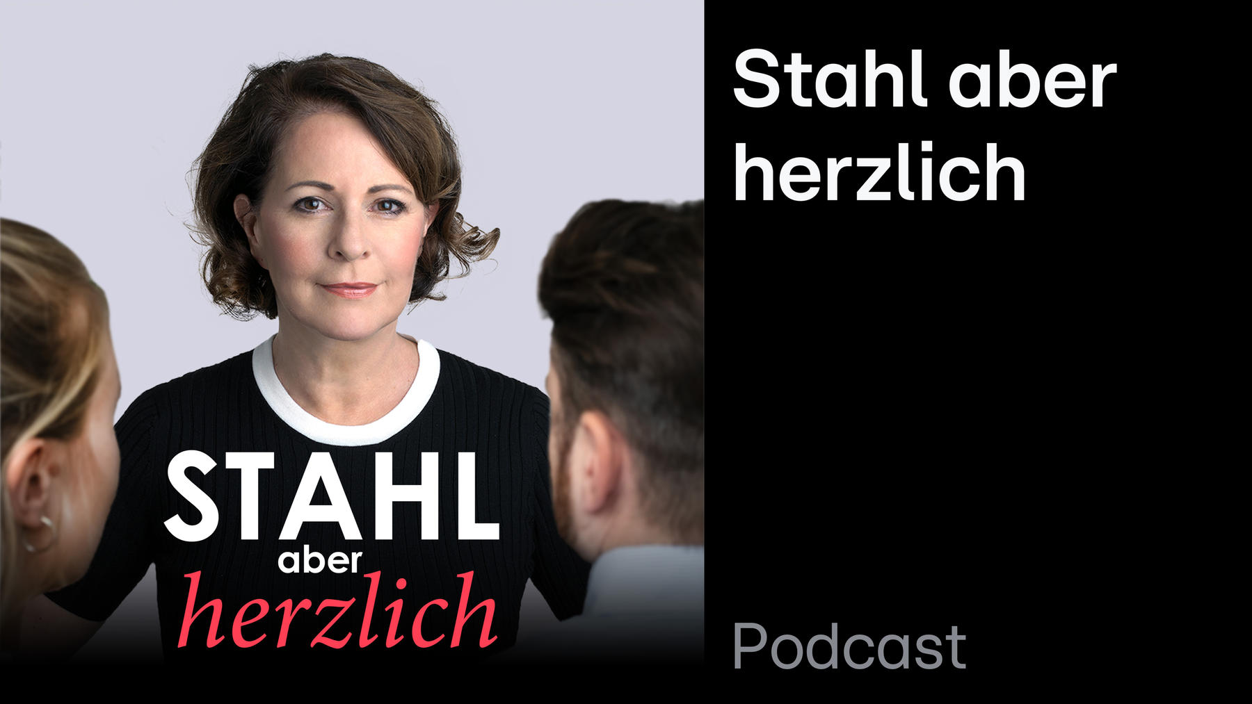 Podcast: Stahl aber herzlich
