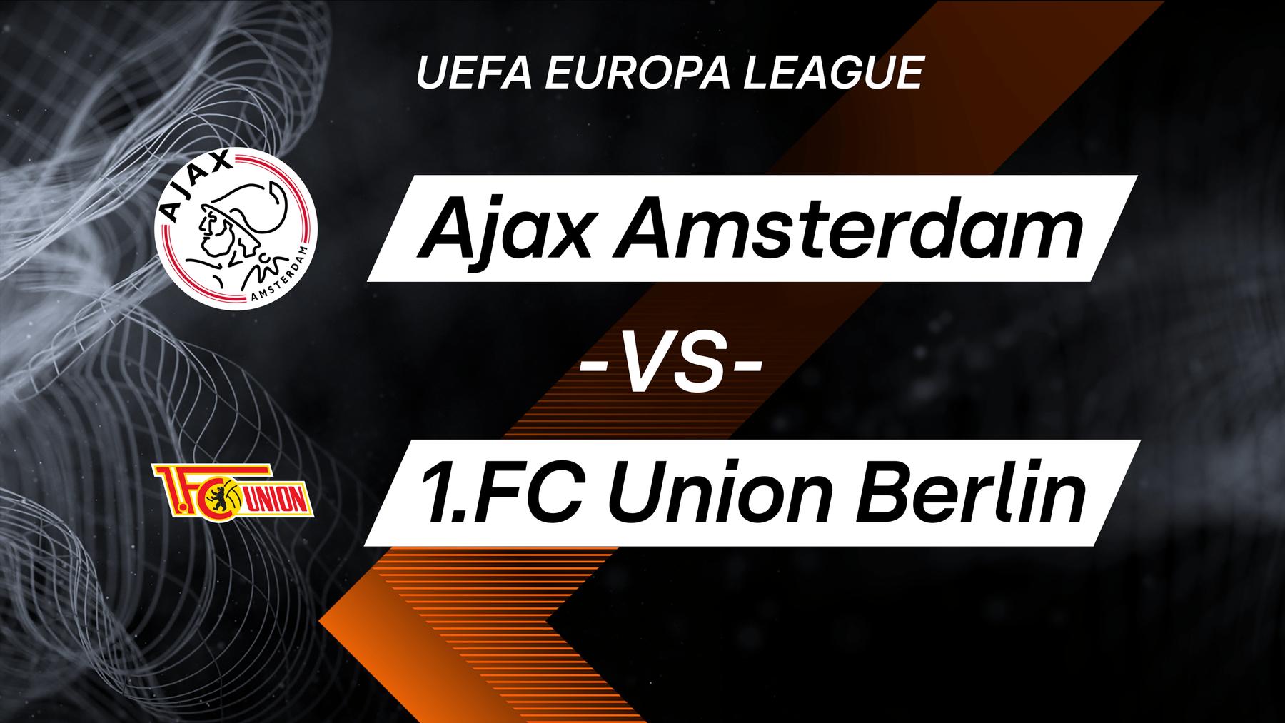 Ajax Amsterdam vs. Union Berlin