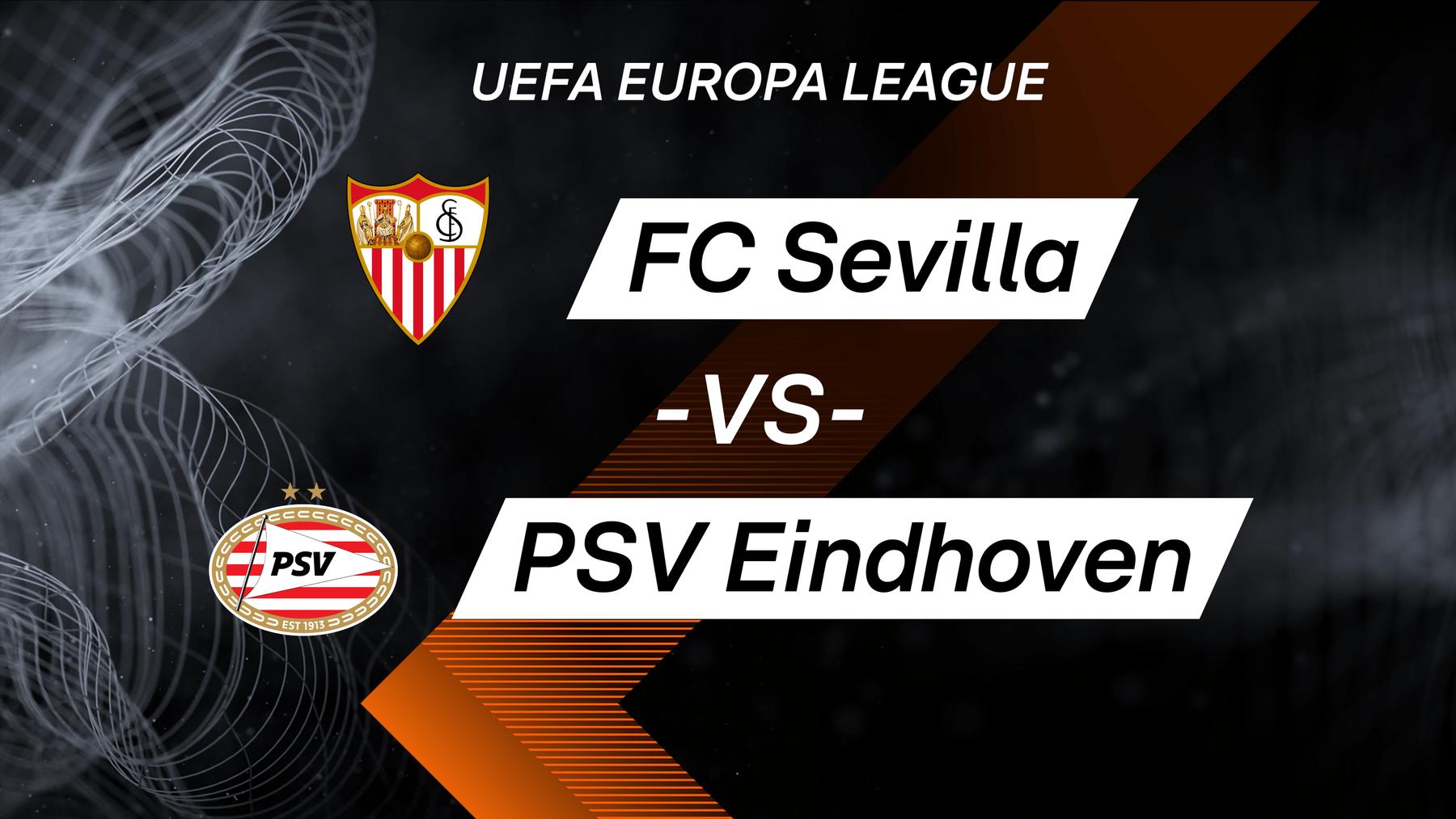 FC Sevilla vs. PSV Eindhoven
