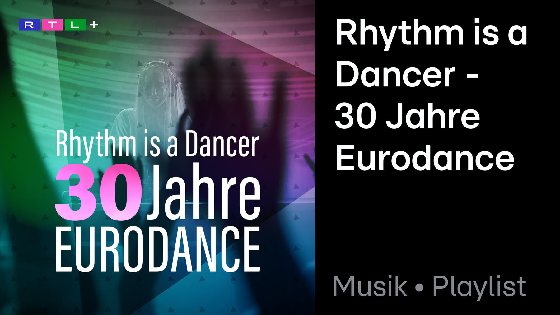Playlist: Rhythm is a Dancer - 30 Jahre Eurodance