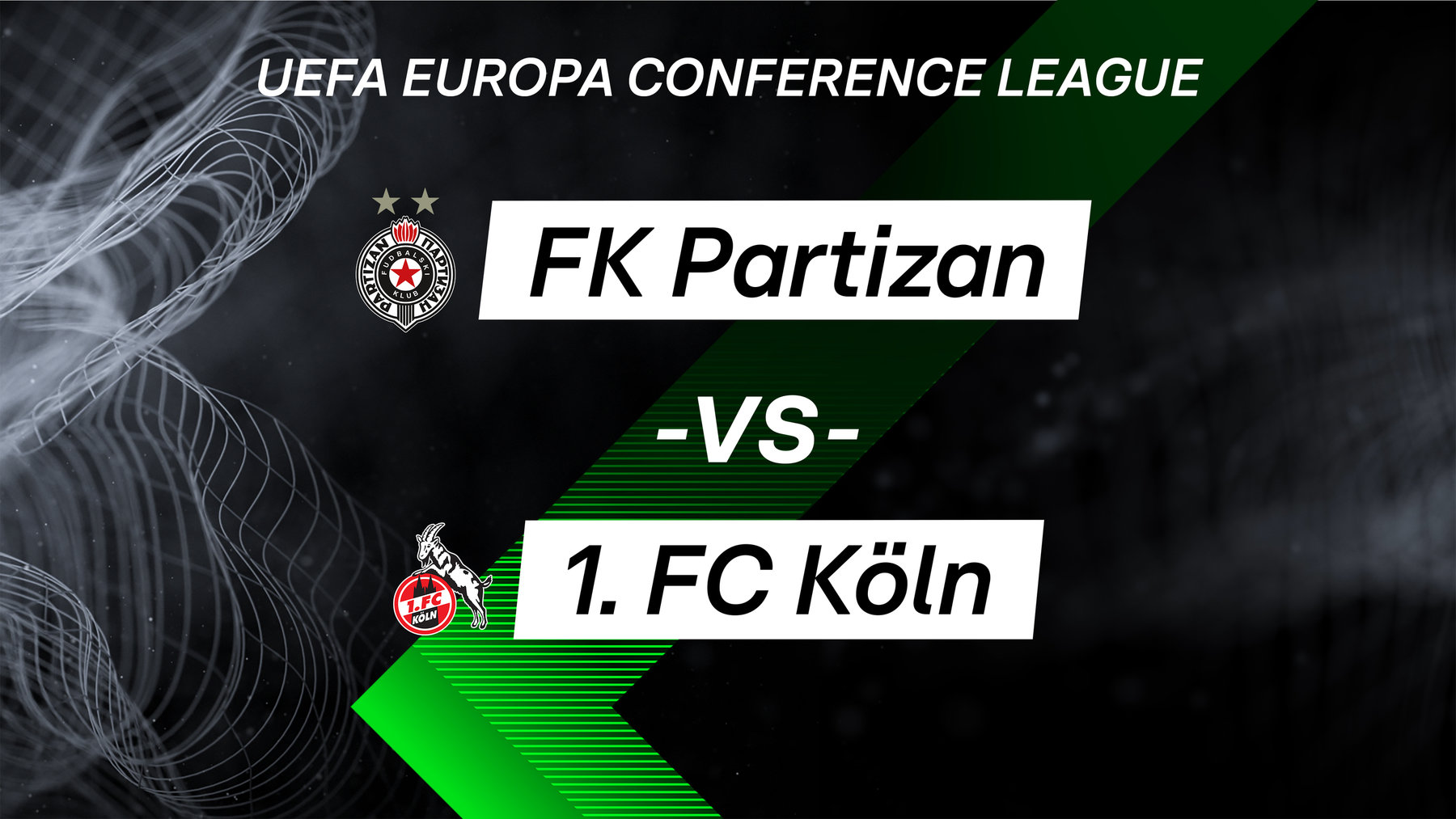 FK Partizan vs. 1. FC Köln (Anstoß 18:45 Uhr)