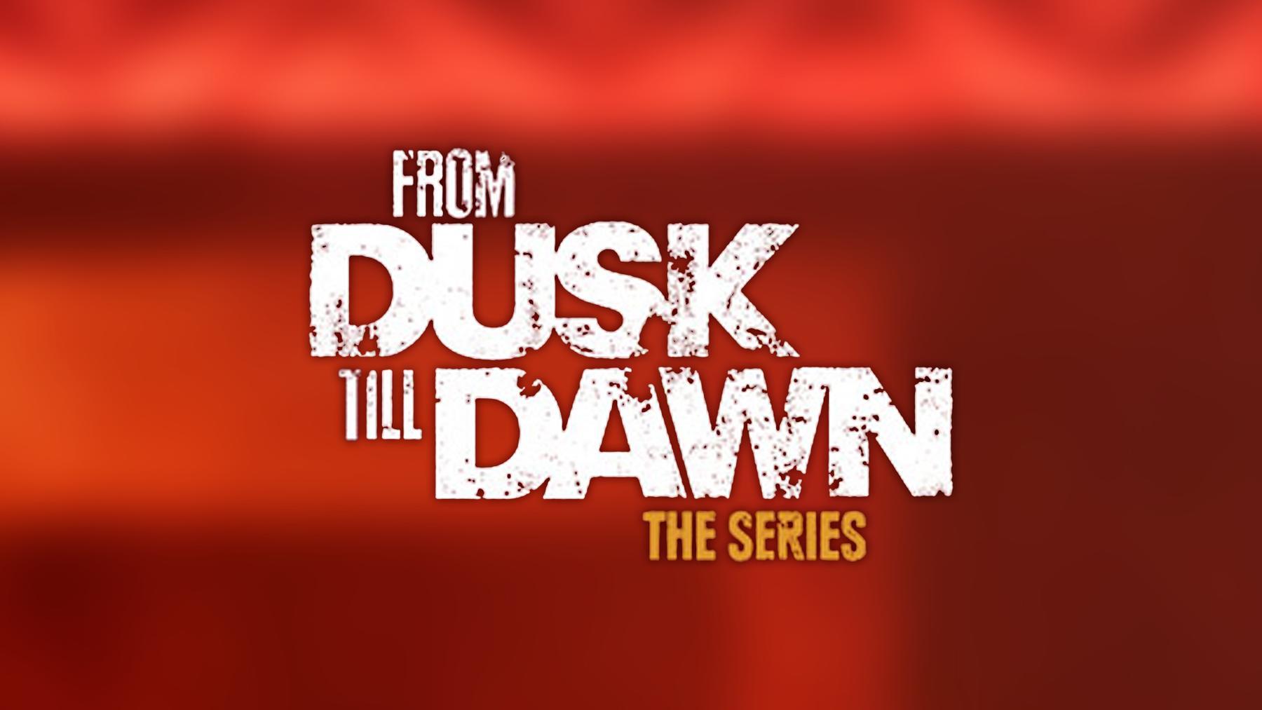 From Dusk Till Dawn - Die Serie