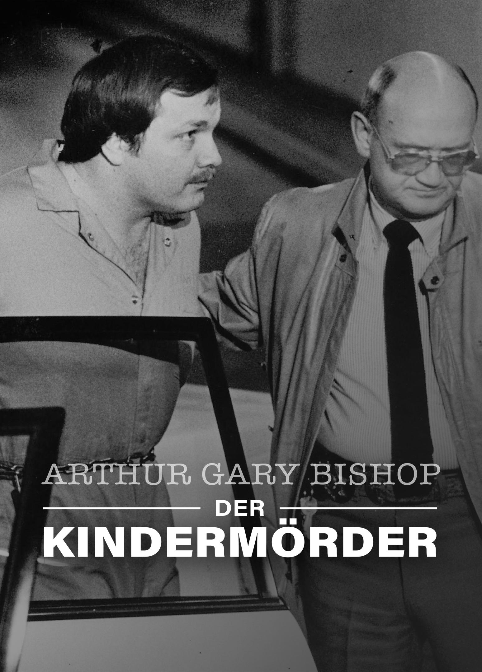 Arthur Gary Bishop: Der Kindermörder