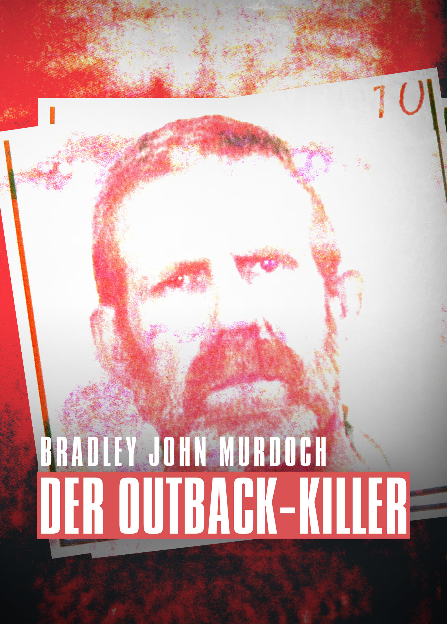 Bradley John Murdoch: Der Outback-Killer