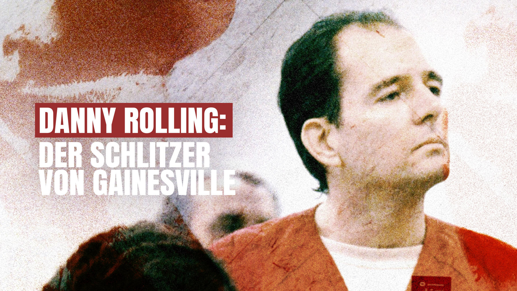 Danny Rolling: Der Schlitzer von Gainesville