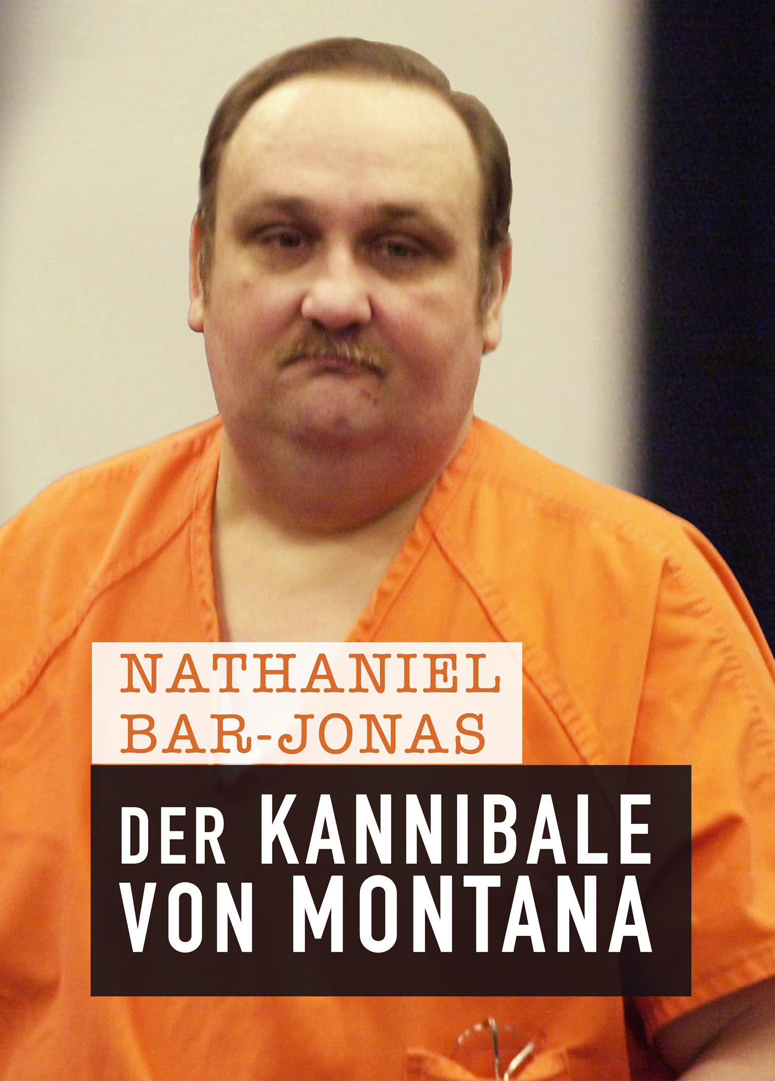 Nathaniel Bar-Jonah: Der Kannibale von Montana