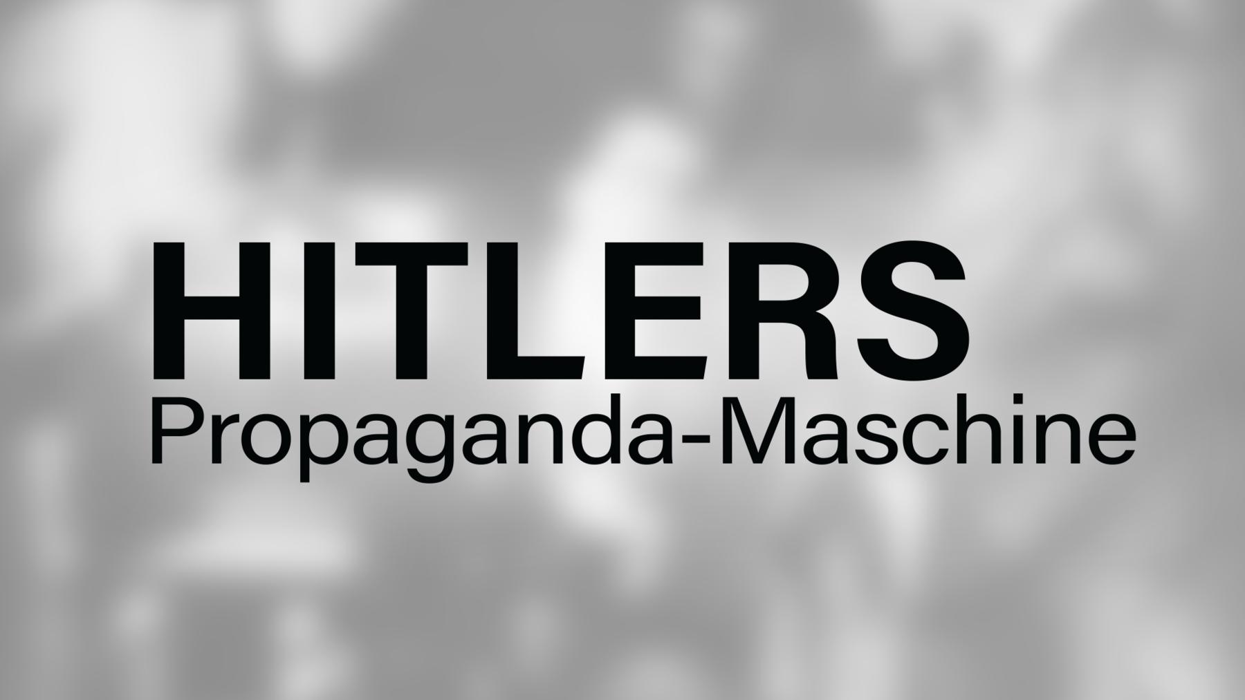 Hitlers Propaganda-Maschine