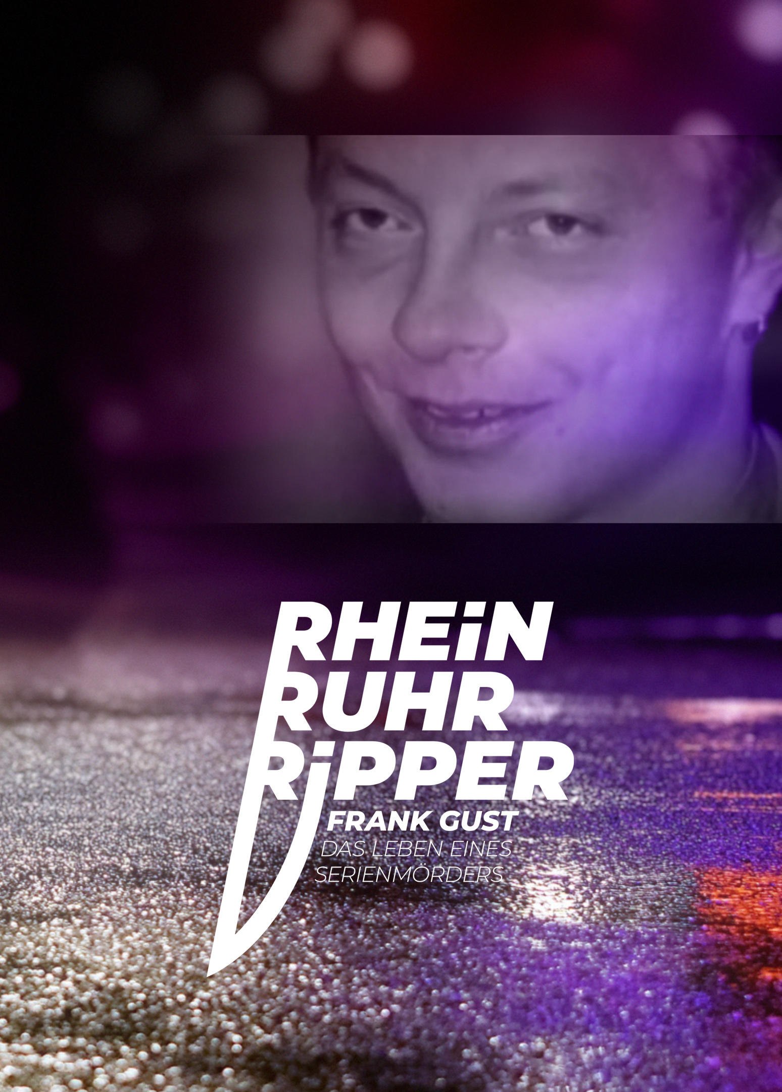 Der Rhein-Ruhr-Ripper Frank Gust - Das Leben eines Serienmörders