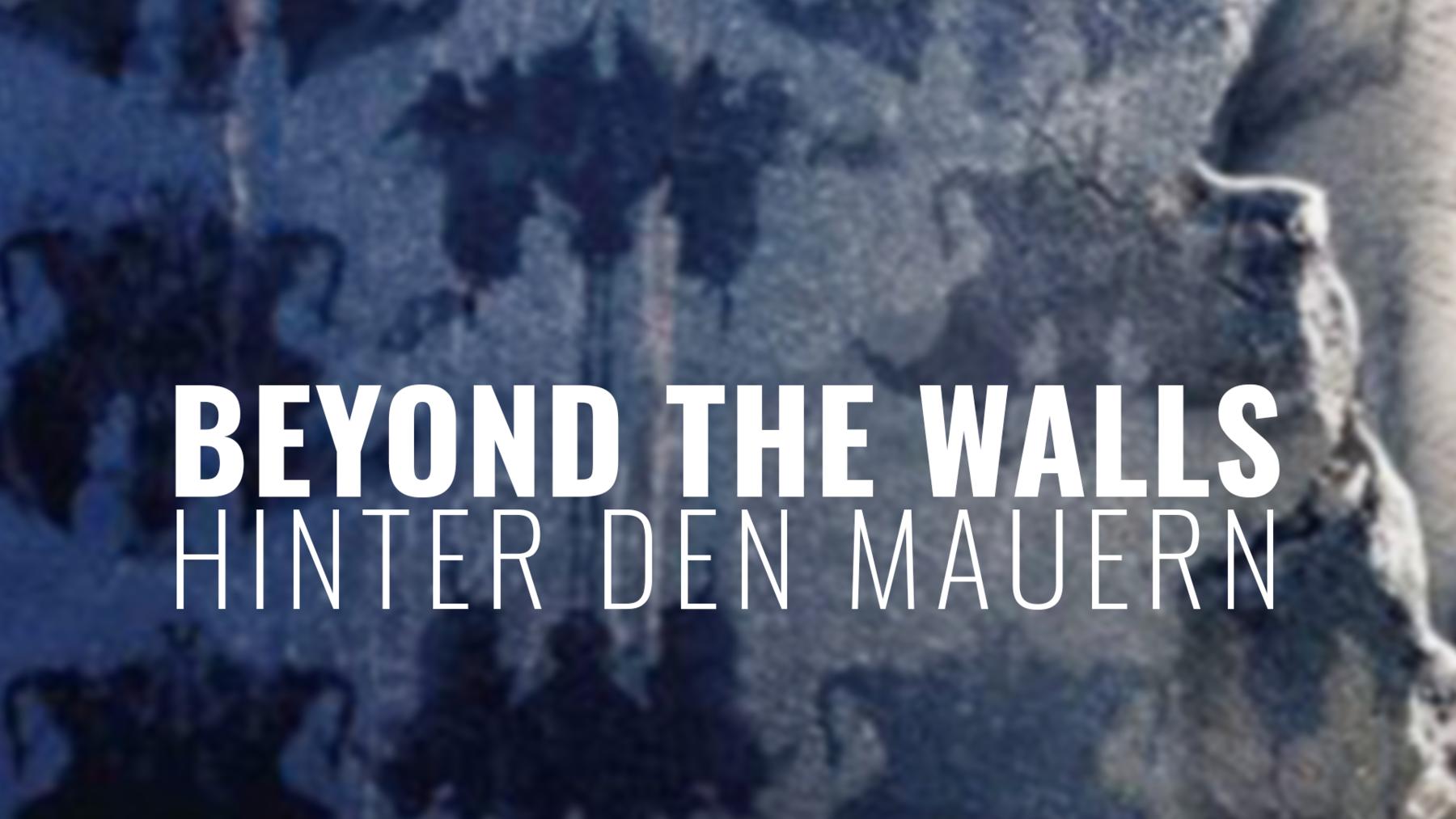 Beyond the Walls - Hinter den Mauern