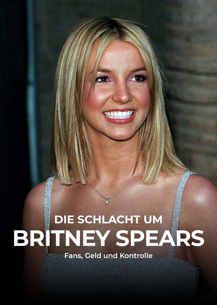 Die Schlacht um Britney Spears: Fans, Geld und Kontrolle