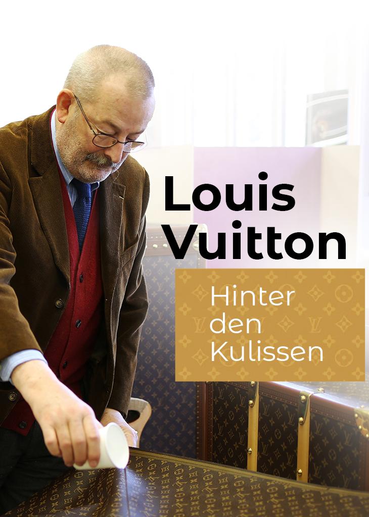 Louis Vuitton: Hinter den Kulissen