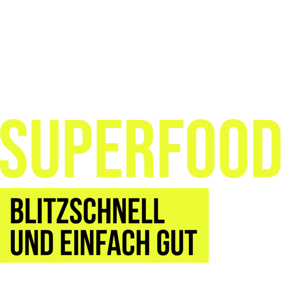 Donals Superfood - Blitzschnell und einfach gut