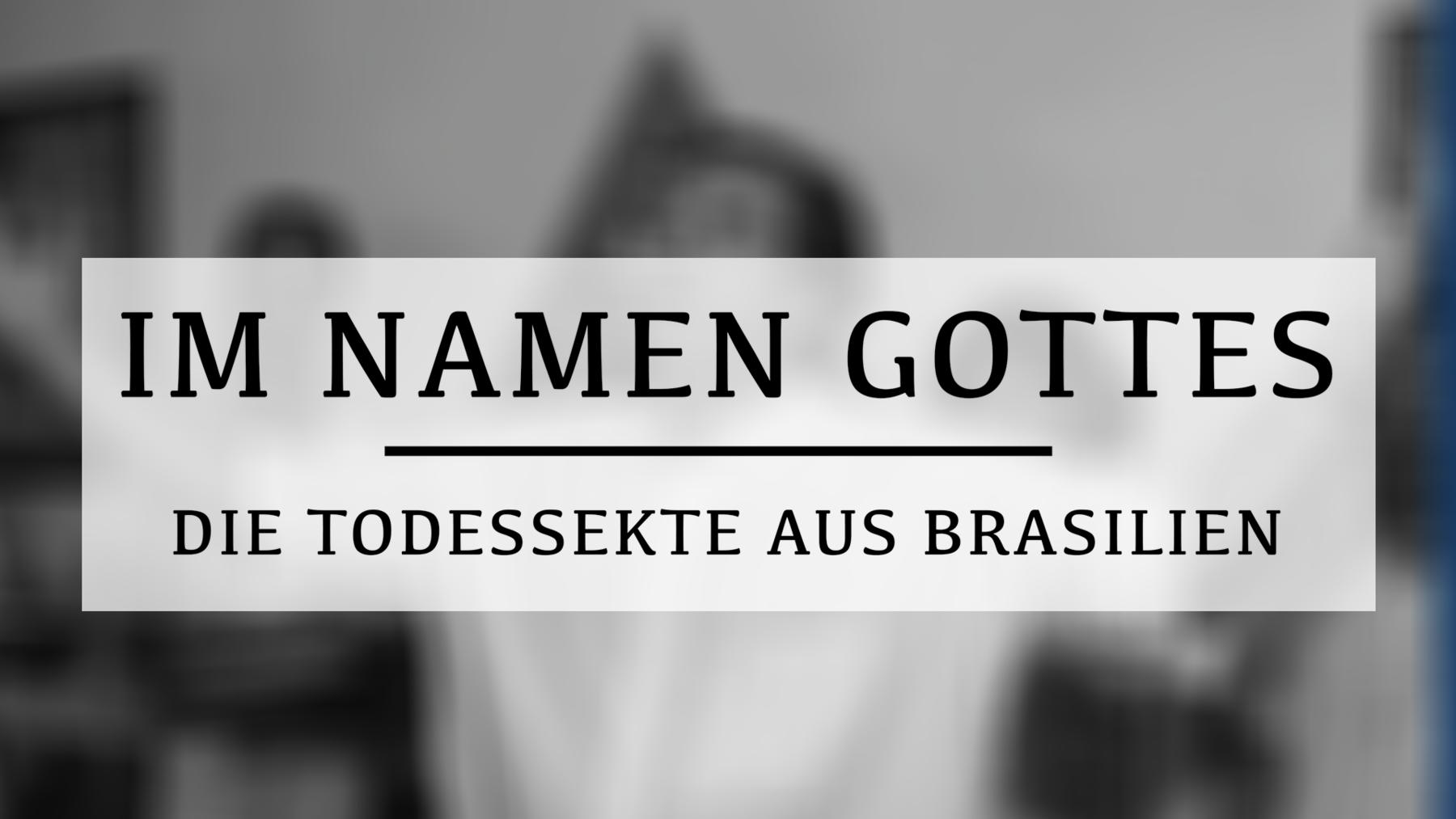 Im Namen Gottes - Die Todessekte aus Brasilien