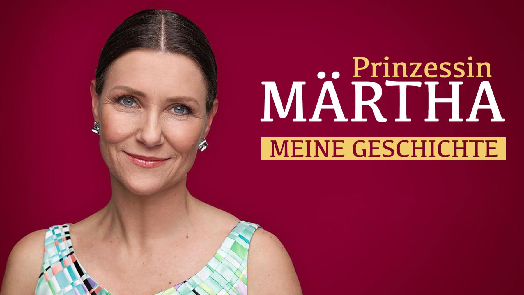 Prinzessin Märtha: Meine Geschichte
