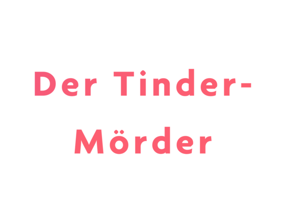 Der Tinder-Mörder - Der Fall Molly McLaren