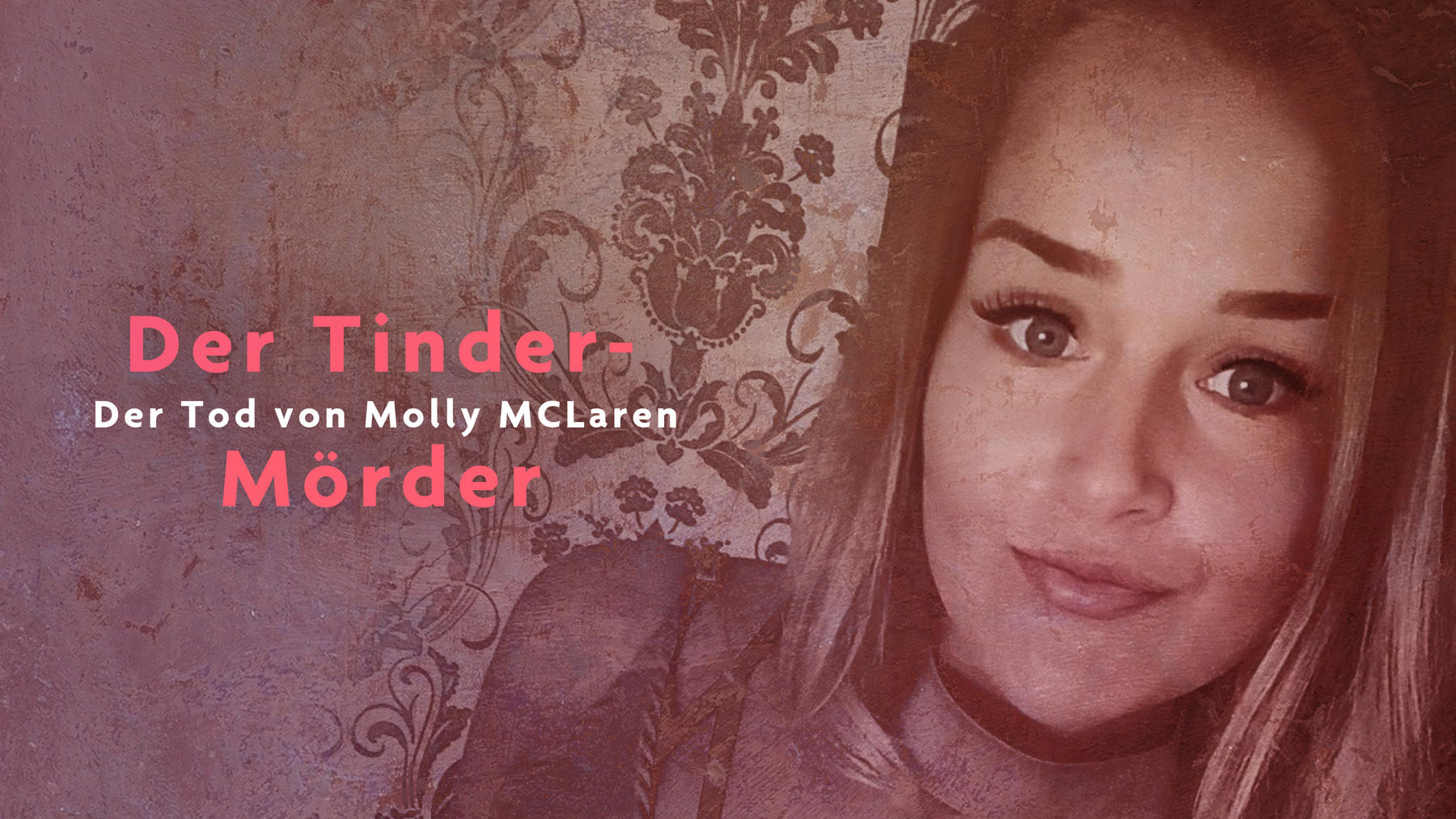 Der Tinder-Mörder - Der Fall Molly McLaren