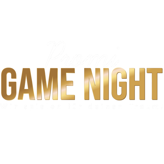 Promi Game Night - Wir spielen für deinen Traum!