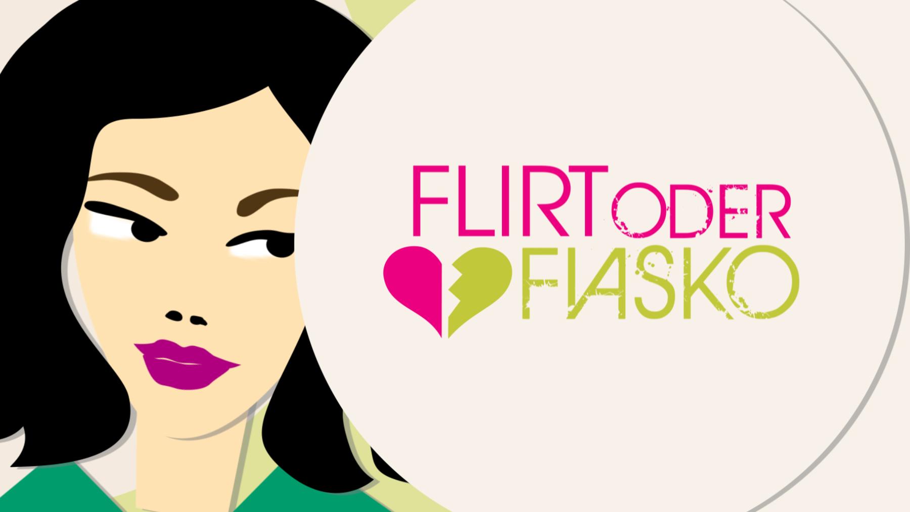 Flirt oder Fiasko
