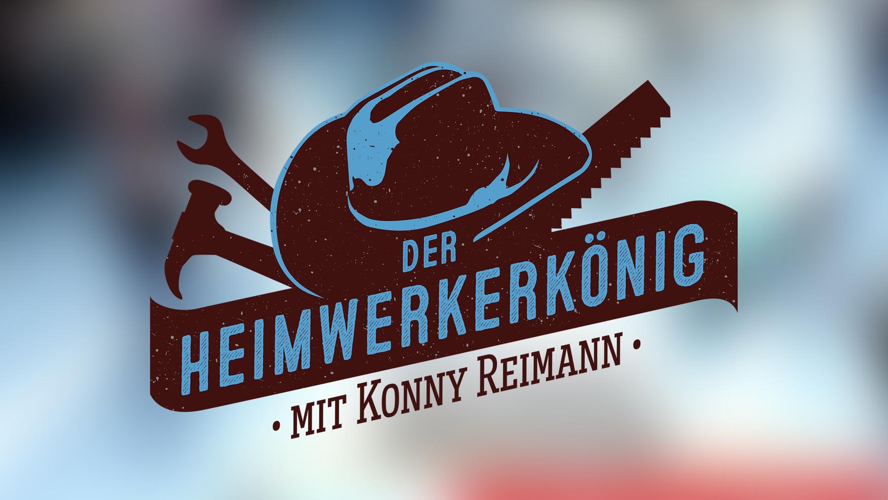 Der Heimwerkerkönig - Mit Konny Reimann